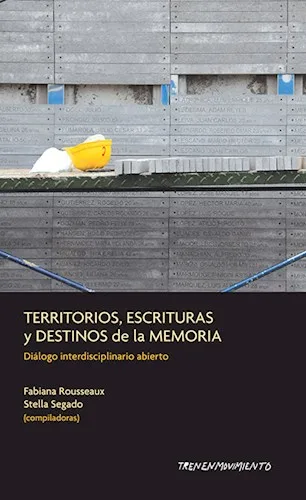 Portada de Territorios, escrituras y destinos de la memoria, Rousseaux, Segado (comp.)