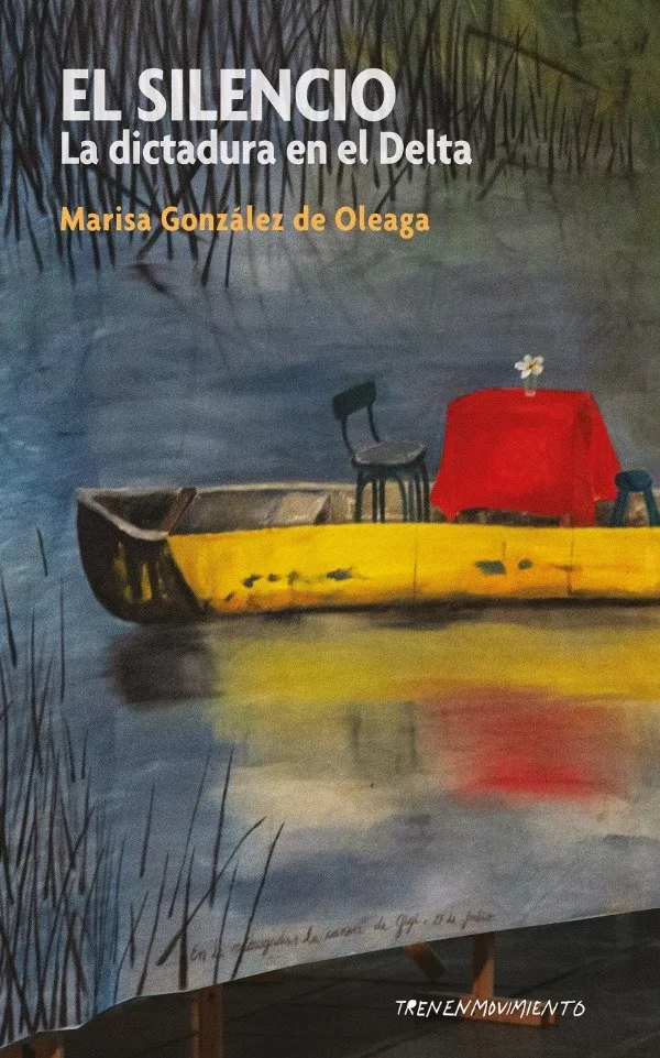 Portada de El silencio. La dictadura en el Delta, de Marisa González